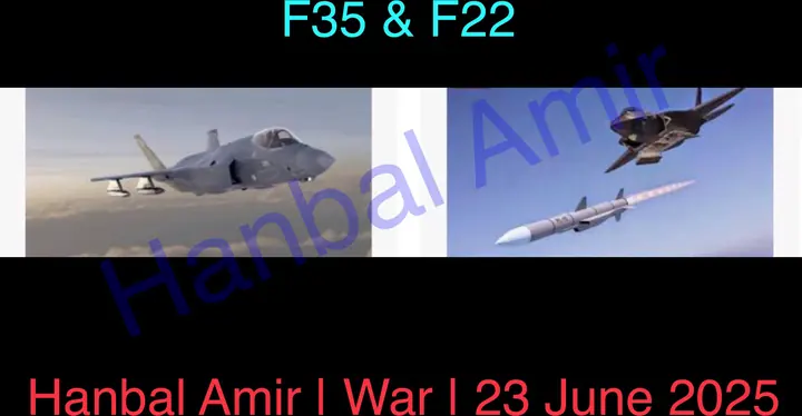 F35 & F22, article by Hanbal Amir, 23 June 2025