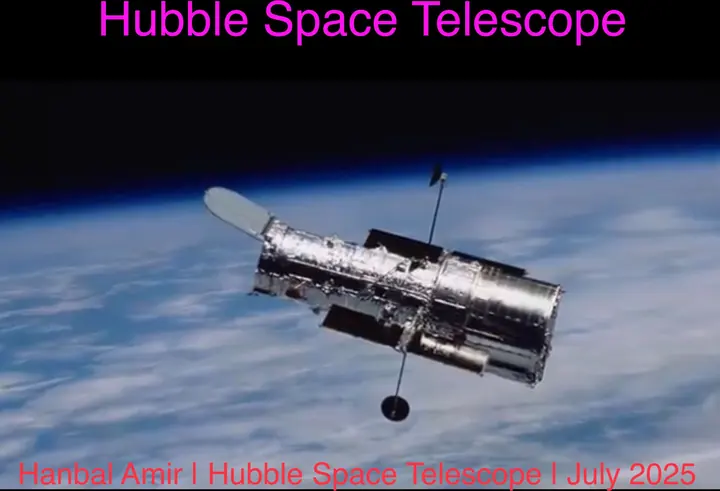 Hubble Space Telescope · In Orbit, article by Hanbal Amir, July 2025